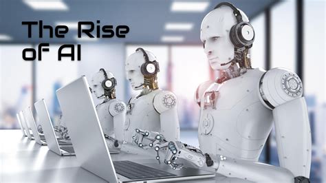 The Rise of AI.
